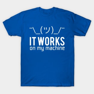 Programmer T-shirt - It works on my machine T-Shirt